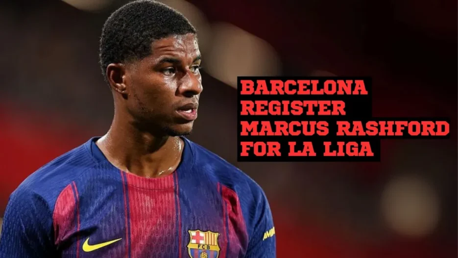 Barcelona Register Marcus Rashford for La Liga
